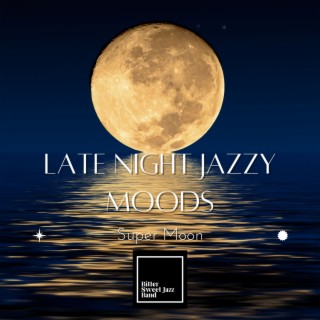 Late Night Jazzy Moods - Super Moon