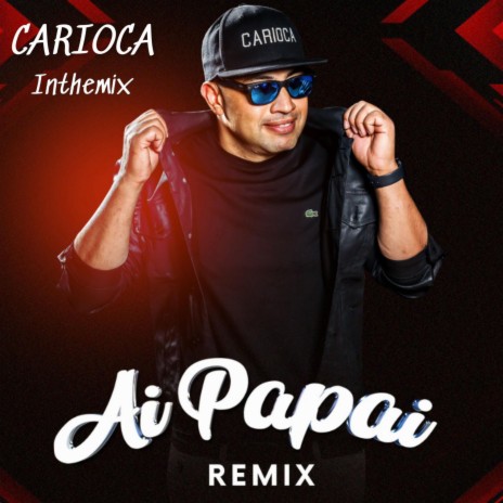 Ai Papai Macetei (CARIOCA REMIX) | Boomplay Music