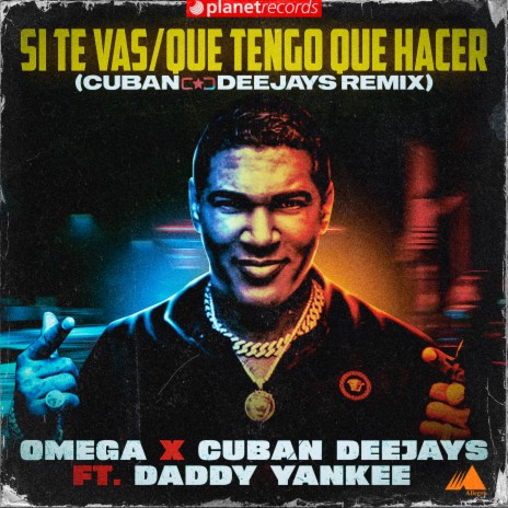 Si Te Vas / Que Tengo Que Hacer (Cuban Deejay$ Extended Remix) ft. Daddy Yankee, Roberto Ferrante & Cuban Deejay$ | Boomplay Music