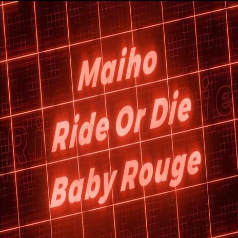 Ride or Die ft. Baby Rouge | Boomplay Music