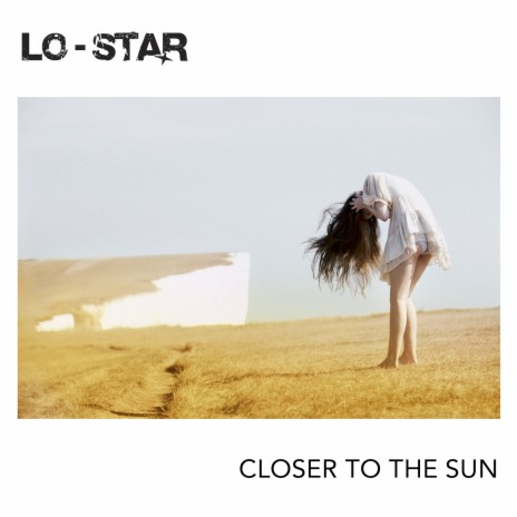 Closer to the Sun | Boomplay Music