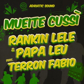 Mueite cussì ft. Papa Leu & Terron Fabio lyrics | Boomplay Music