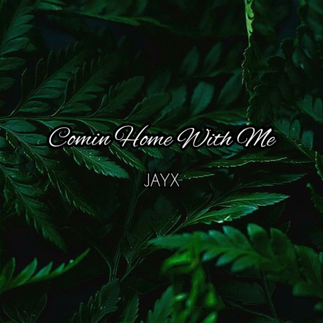 Comin Home With Me | Boomplay Music