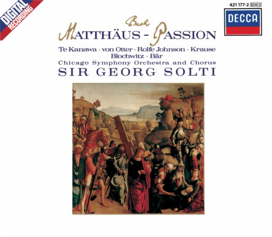 J.S. Bach: St. Matthew Passion, BWV 244 - Part One: "So ist mein Jesus nun gefangen..Sind Blitze, sind Donner" ft. Anne Sofie von Otter, Chicago Symphony Chorus, Chicago Symphony Orchestra & Sir Georg Solti | Boomplay Music