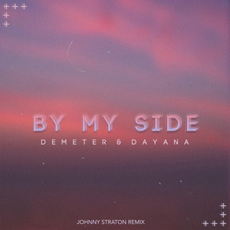 By My Side (Johnny Straton Remix) ft. Dayana | Boomplay Music