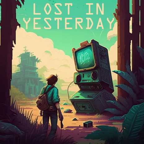 Lost in Yesterday | Boomplay Music