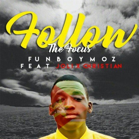 Follow the Focus (feat. Jolix Christian) | Boomplay Music