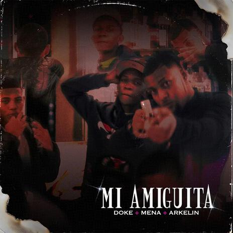 Mi Amiguita ft. Mena & Arkelin | Boomplay Music