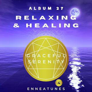 Graceful Serenity (Relaxing & Healing Music for Enneagram Type Four)