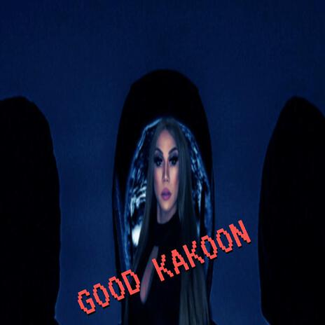 Good Kakoon | Boomplay Music