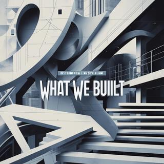 What We Built