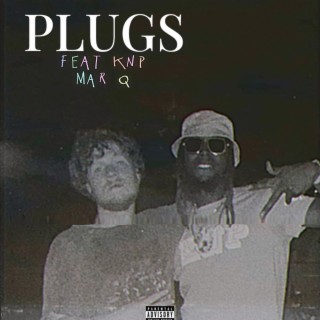 Plugs ft. Knp Mar-Q lyrics | Boomplay Music