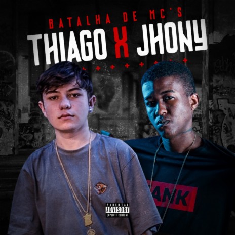 Batalha de Mc's Thiago X Mc Jhony (feat. Mc Jhony) | Boomplay Music