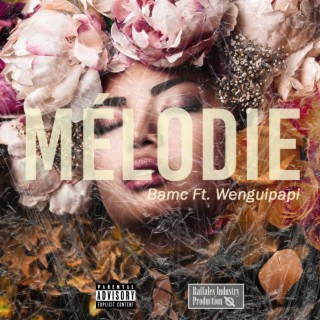 Melodie ft. Bamc lyrics | Boomplay Music