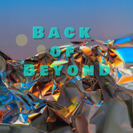 Back of Beyond | Boomplay Music