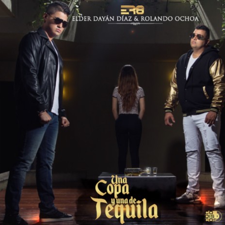 Una Copa y una de Tequila ft. Rolando Ochoa | Boomplay Music