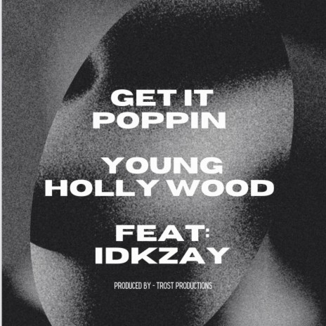 Get It Poppin ft. IDKZay | Boomplay Music