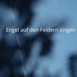 Engel auf den Feldern singen