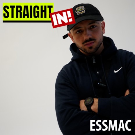 Essmac (Straight In!) ft. Essmac | Boomplay Music