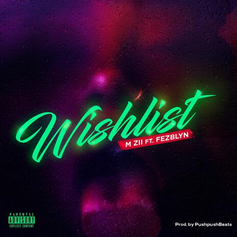 Wishlist ft. Fezblyn | Boomplay Music