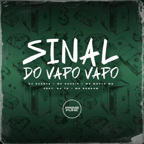 Sinal do Vapo Vapo ft. MC Motta MS, MC Cauzin, DJ TS & MC Rondom | Boomplay Music