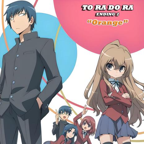 Toradora | Ending 2 (Orange)