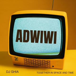 Adwiwi (Together in Space and Time)