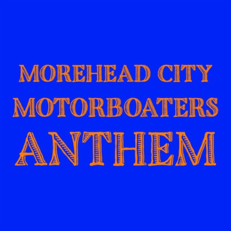 Morehead City Motorboaters Anthem | Boomplay Music