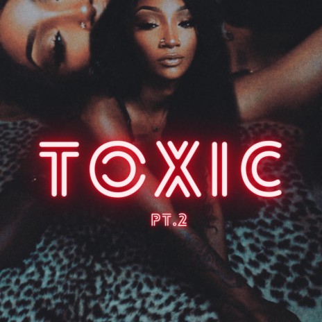 Toxic, Pt. 2 ft. 2K Yayo | Boomplay Music