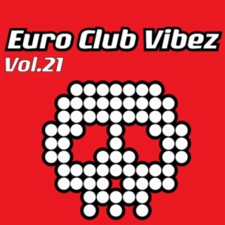 Euro Club Vibez, Vol. 21