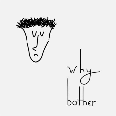 Why Bother | Boomplay Music