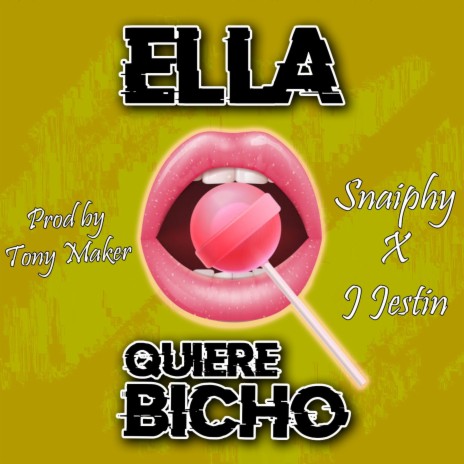 Ella Quiere Bicho ft. SNAIPHY & J JESTIN | Boomplay Music