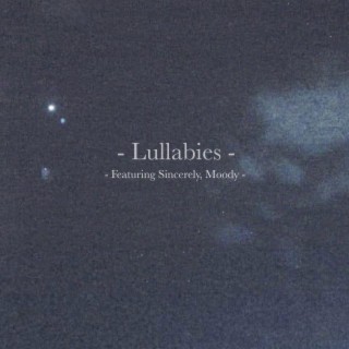 Lullabies ft. Sincerely Moody lyrics | Boomplay Music