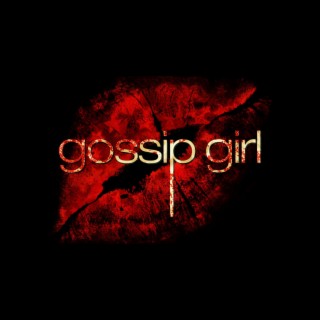 Gossip Girl lyrics | Boomplay Music
