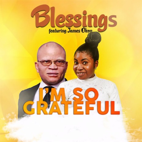 I'm so Grateful (feat. James Okon) | Boomplay Music