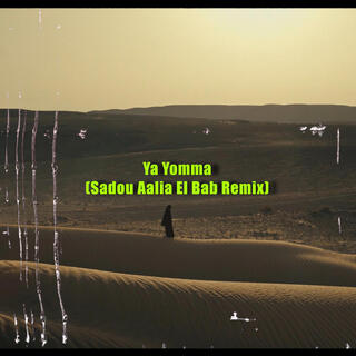 Ya Yomma (Sadou Aalia El Bab Remix)