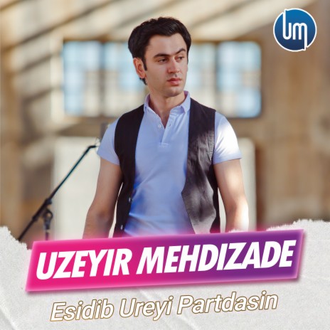 Esidib Ureyi Partdasin | Boomplay Music