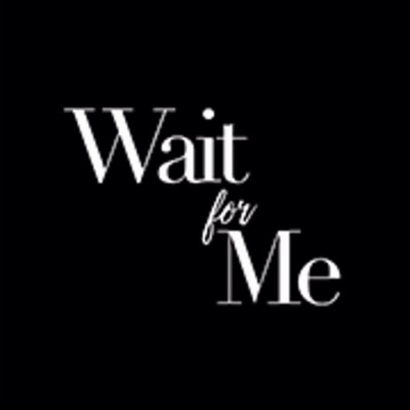 Wait for me | Boomplay Music