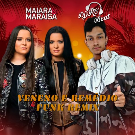 Veneno e Remédio - Funk Remix ft. Maiara e Maraisa