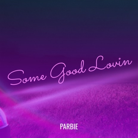 Some Good Lovin | Boomplay Music