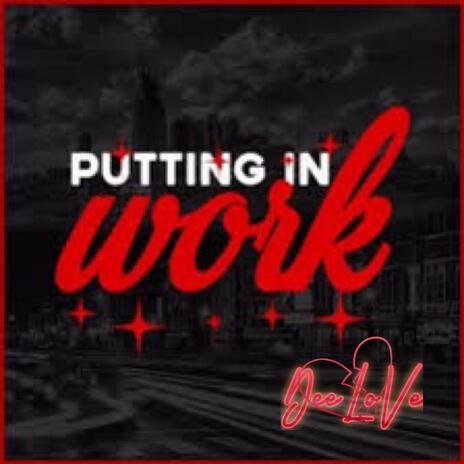 PUTTIN WORK | Boomplay Music