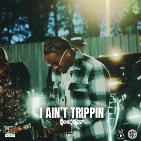 I Ain't Trippin | Boomplay Music