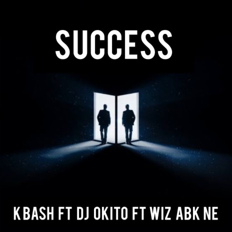 Success ft. Dj Okito & Wiz Abk Ne