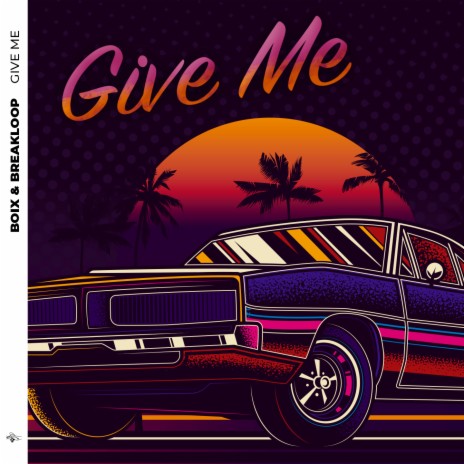 Give Me | Boomplay Music