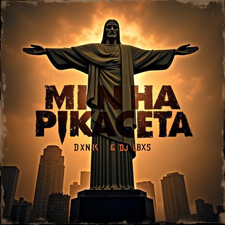 MINHA PIKACETA ft. DJ UBXS | Boomplay Music