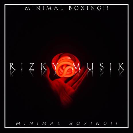 MINIMAL BOXING | Boomplay Music