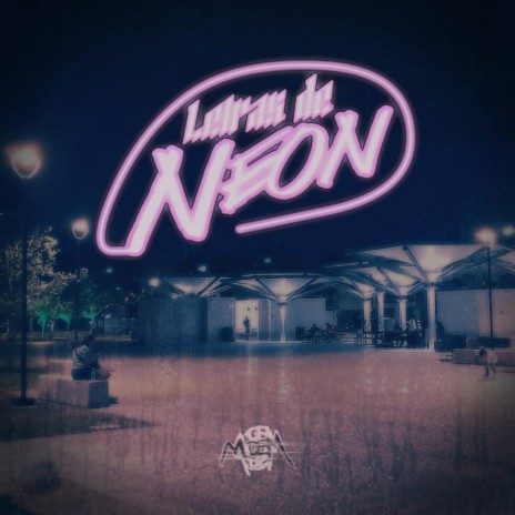 Letras De Neon | Boomplay Music