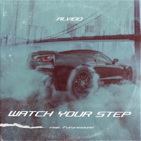 Watch Your Step ft. Futurezound | Boomplay Music