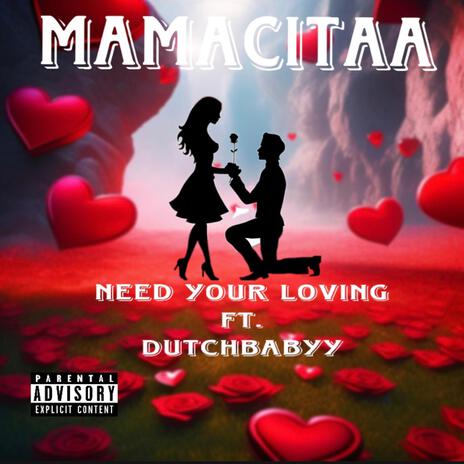 Need Your Loving ft. DutchBabyy | Boomplay Music