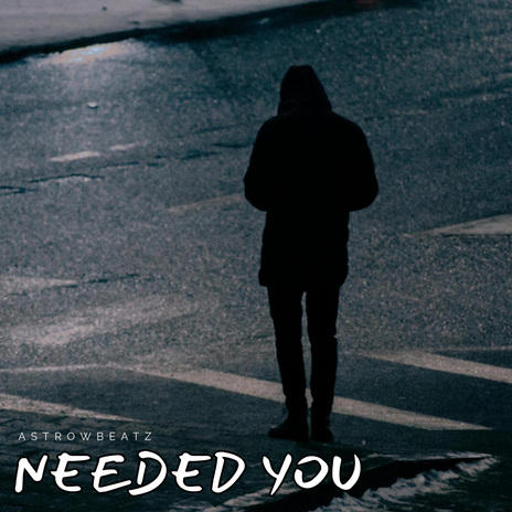 Needed You | Boomplay Music